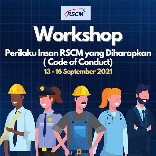 Pedoman Perilaku-2021 WORKSHOP PEDOMAN PERILAKU "PERILAKU INSAN RSCM YANG DIHARAPKAN"
