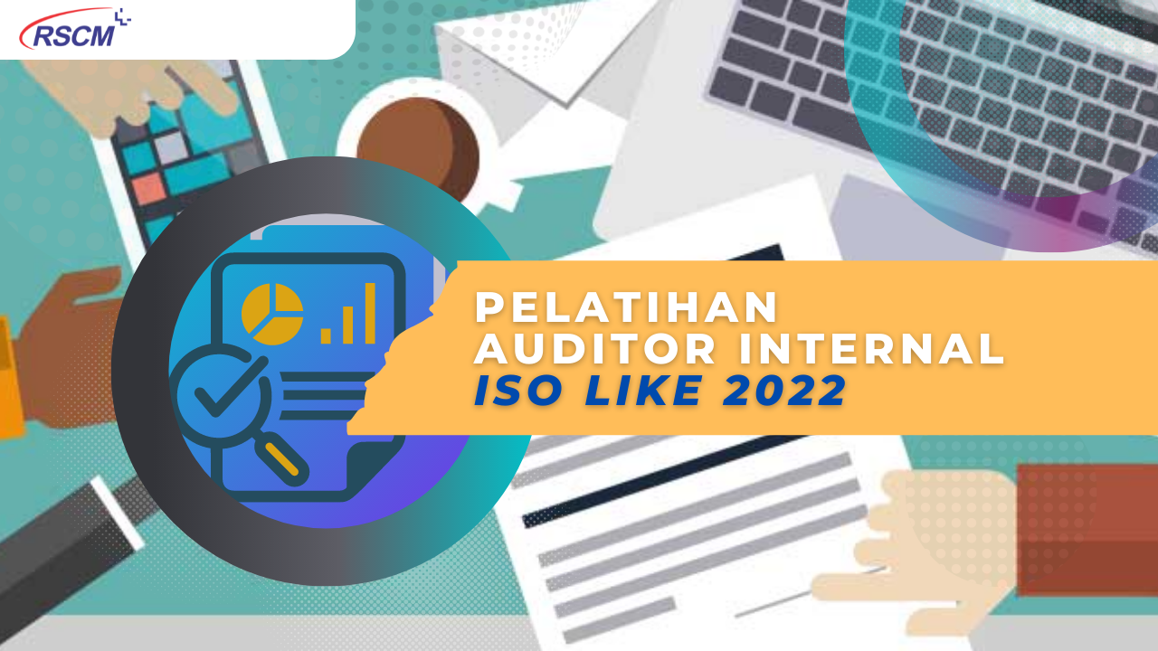 ISOLIKE-2022 PELATIHAN AUDITOR INTERNAL ISO LIKE TAHUN 2022