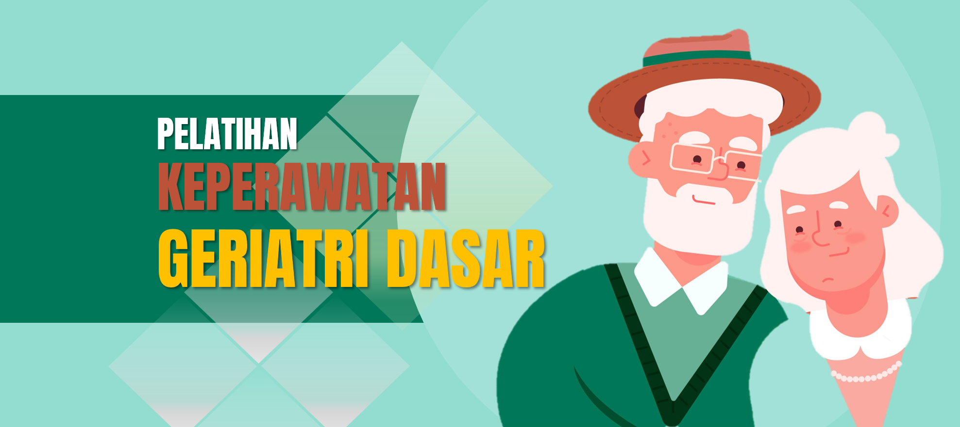 KEPERAWATAN GERIATRI DASAR PELATIHAN KEPERAWATAN GERIATRI DASAR