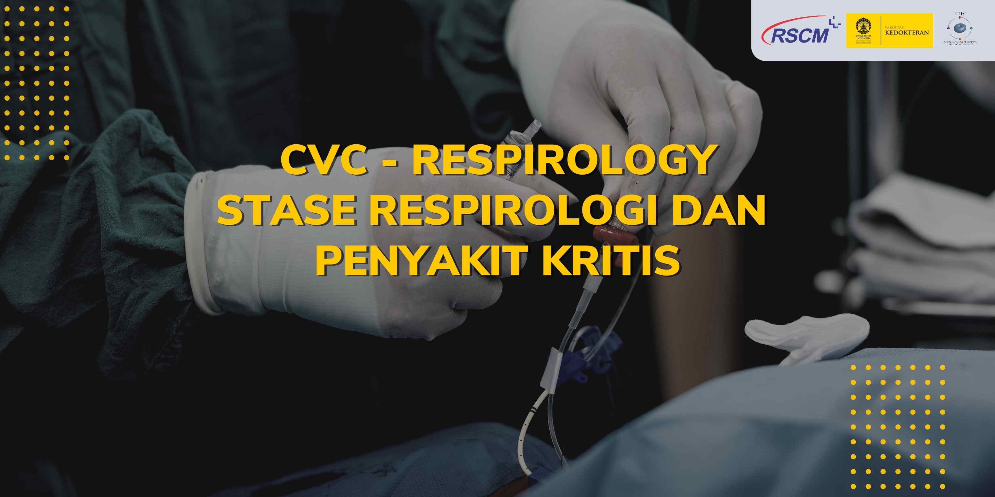 CVC 2024 Pelatihan CVC Respirologi 2024