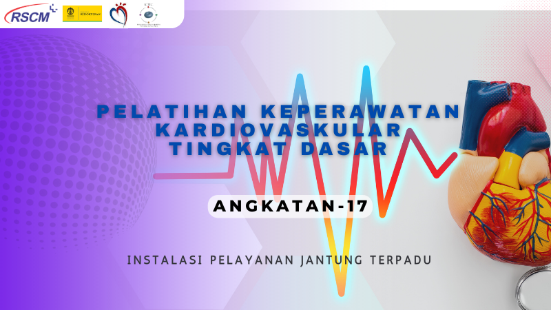 KKVD ANGKATN 17 Pelatihan Keperawatan Kardio Vaskular Tingkat Dasar