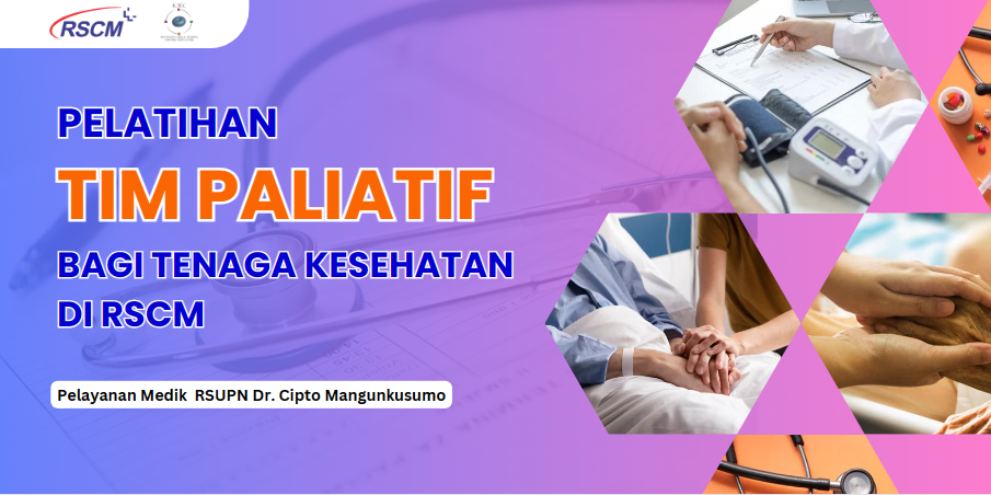 PELATIHAN TIM PALIATIF PELATIHAN TIM PALIATIF BAGI TENAGA KESEHATAN DI RSCM