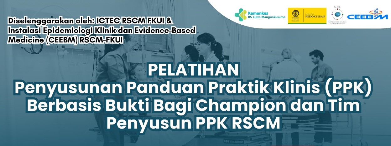 PPK Pelatihan Penyusunan Panduan Praktik Klinis Untuk Champion dan Penyusun PPK RSCM